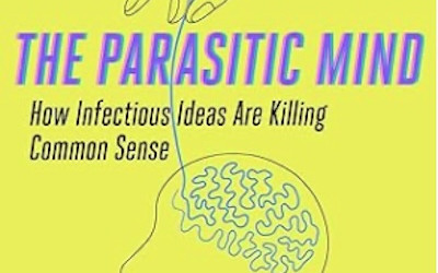 Book Review: The Parasitic Mind by Gad Saad
