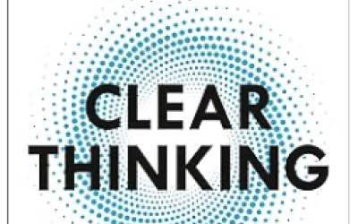 Clear Thinking, by Shane Parrish