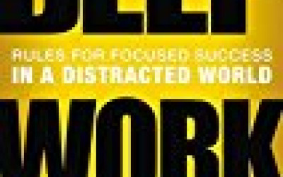 Deep Work: Rules for Focused Success in a Distracted World, by Cal Newport
